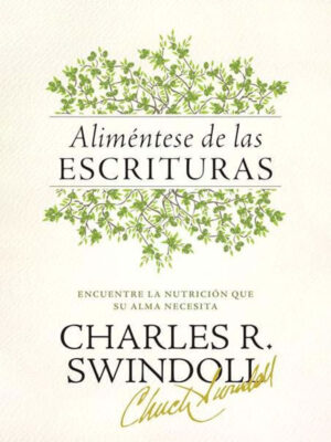 Fotografía del libro Alimentese de las Escrituras del Dr. Charles R Swindoll