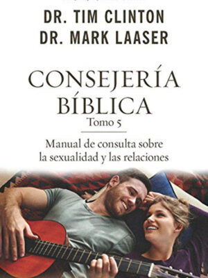 Portada de Consejería Bíblica 5: manual de consulta sobre la sexualidad y las relaciones